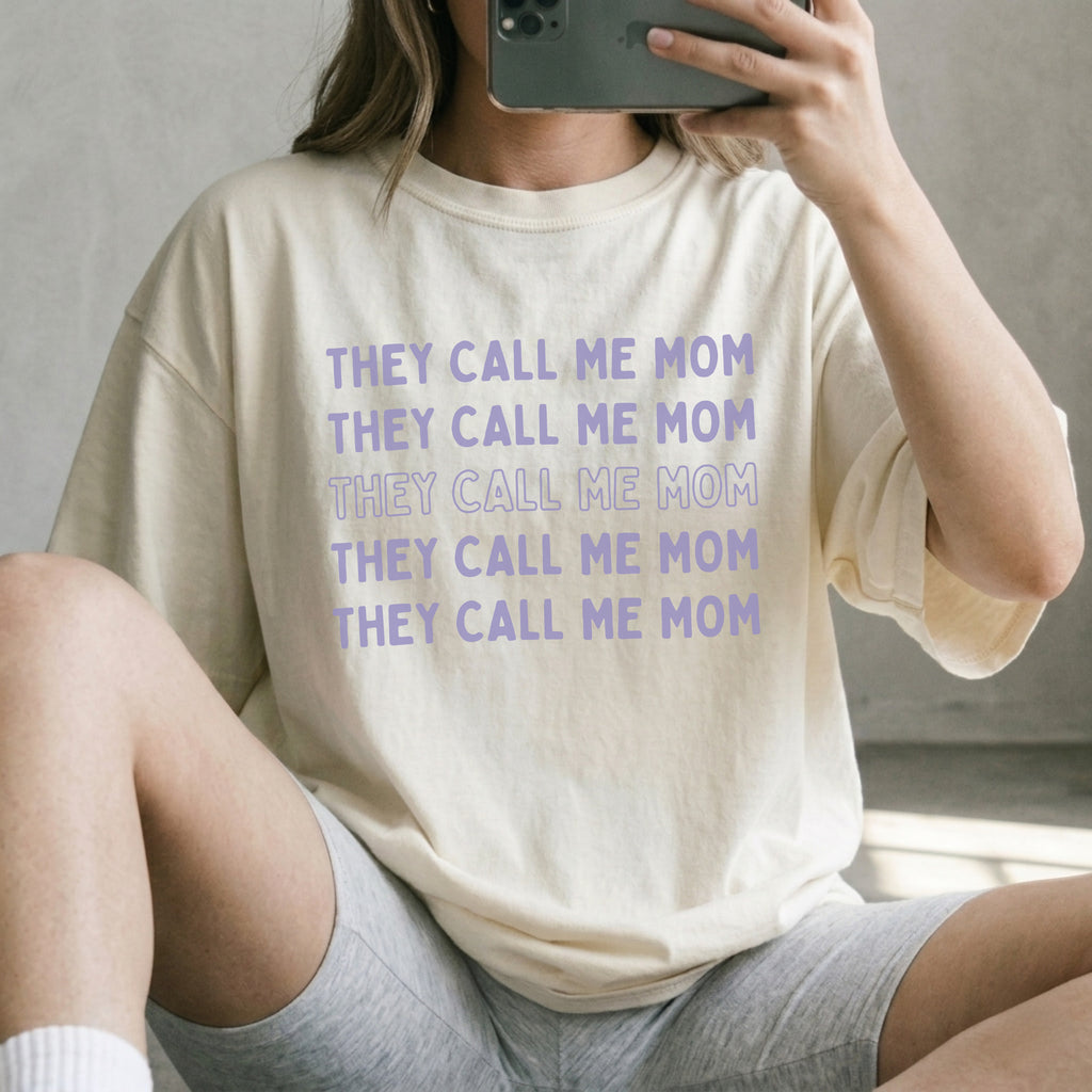 they call me mom t-shirt