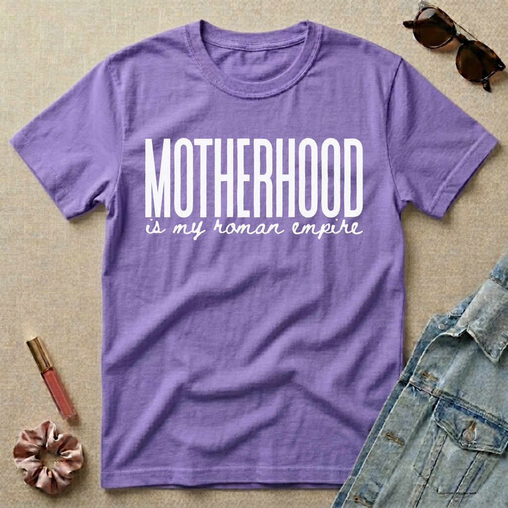 motherhood is my roman empire t-shirt