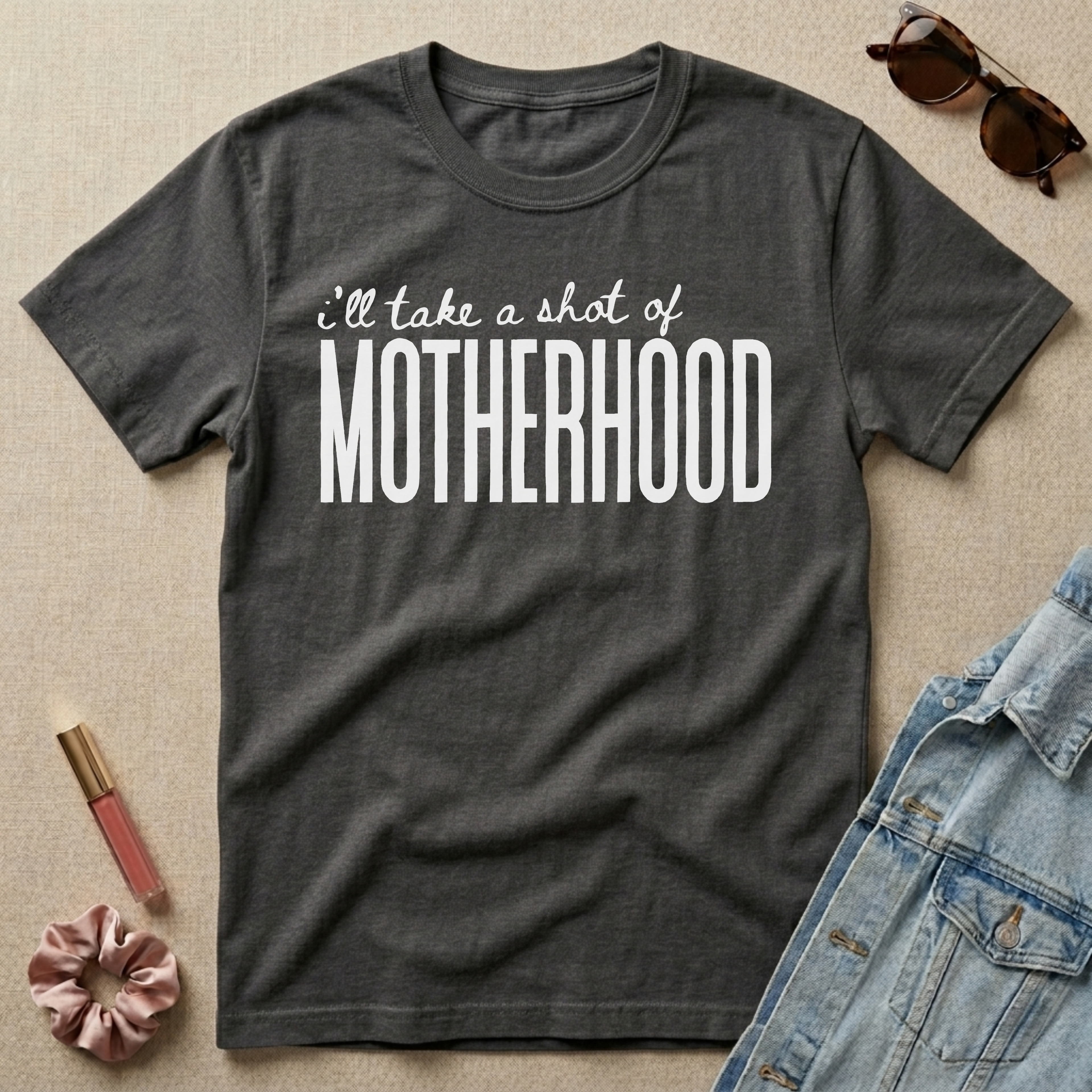 i'll take a shot of motherhood t-shirt