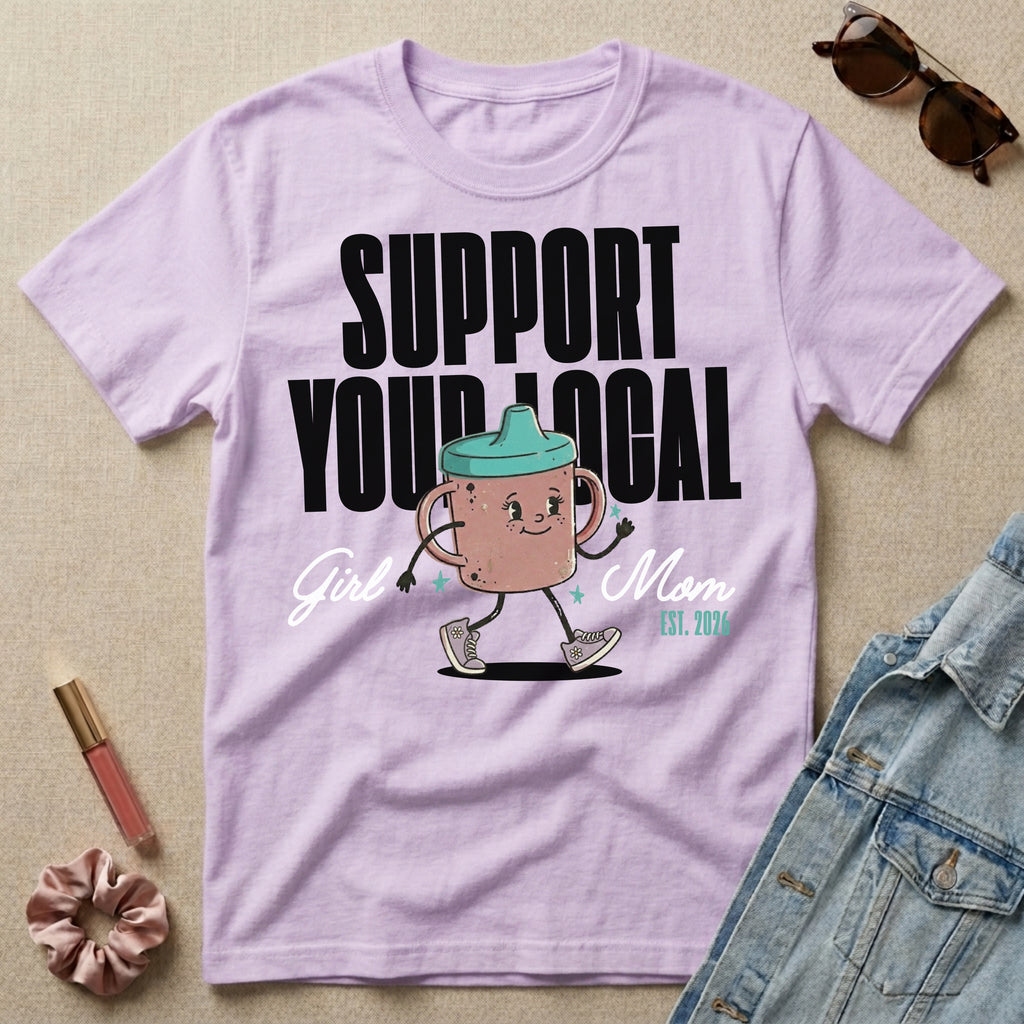 support your local girl mom t-shirt
