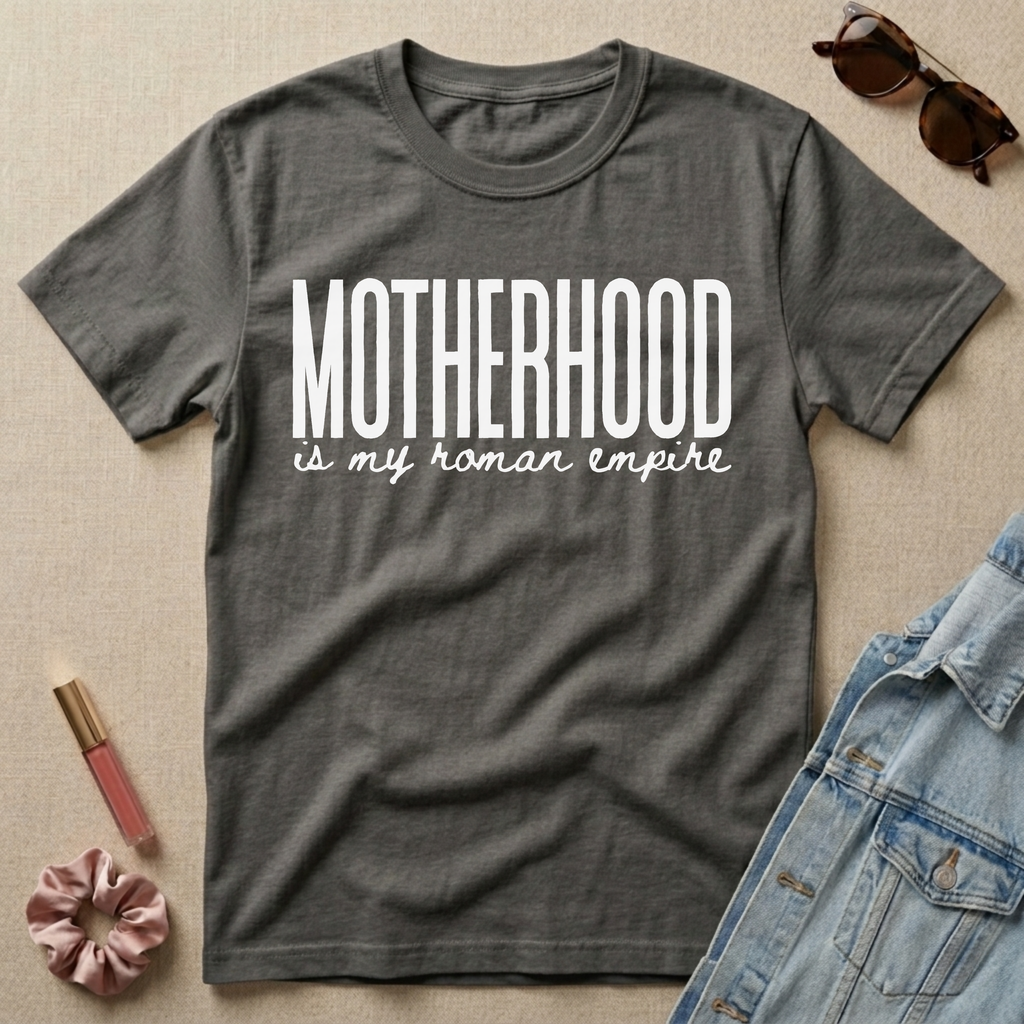 motherhood is my roman empire t-shirt