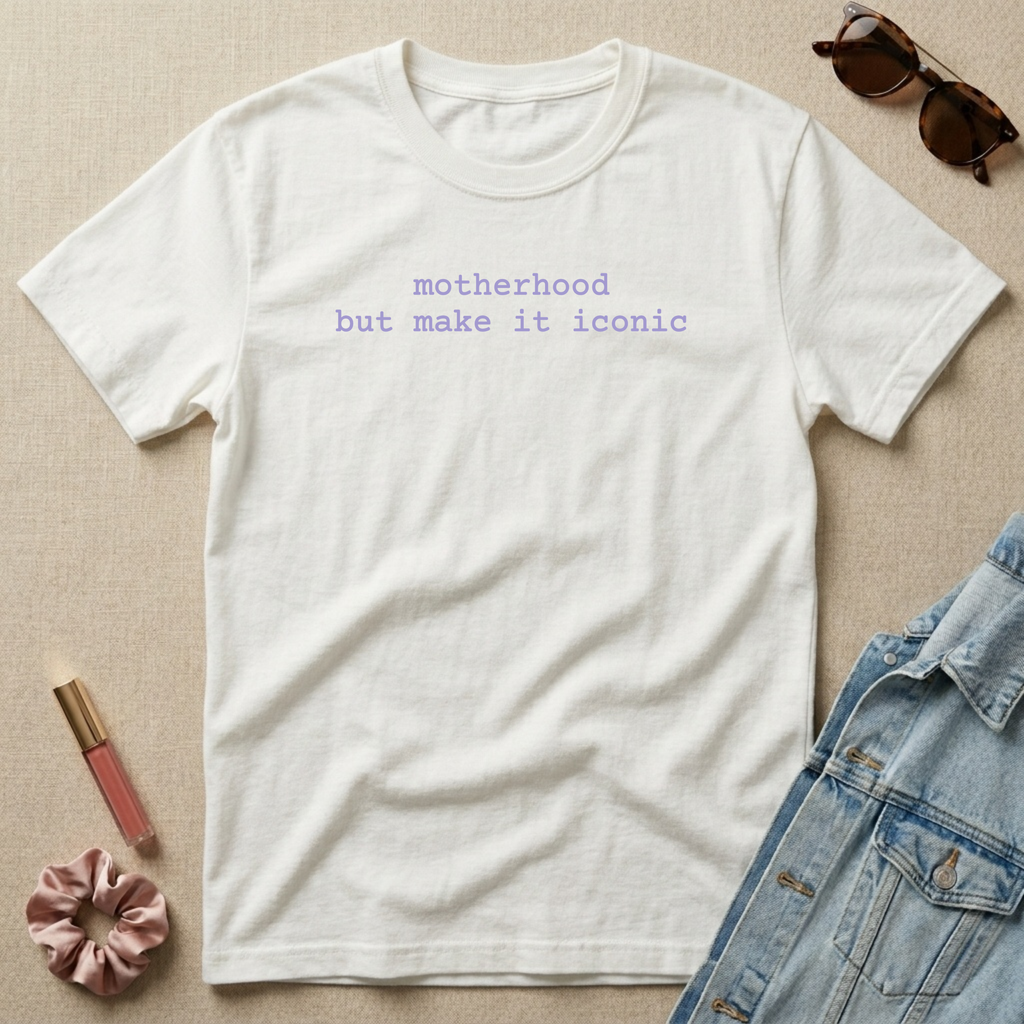 motherhood but make it iconic t-shirt