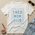 tired mom club t-shirt